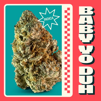 Baby Yo Duh [2.83g] by Neighborgoods