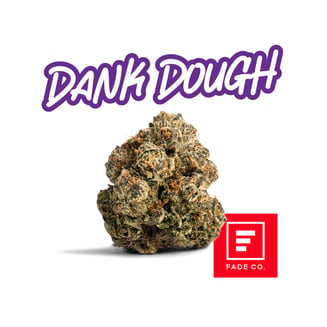 Dank Dough A by Fade Co.