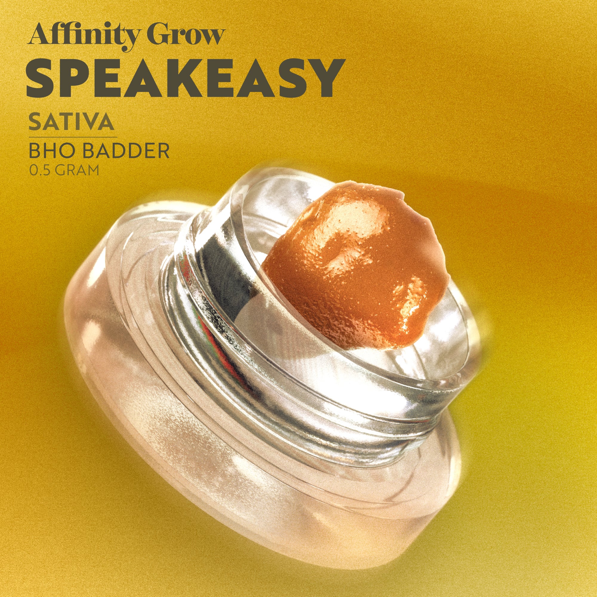 Affinity Grow Speakeasy (S) BHO Badder C0090000725 Affinity Grow Speakeasy (S) BHO Badder C0090000725