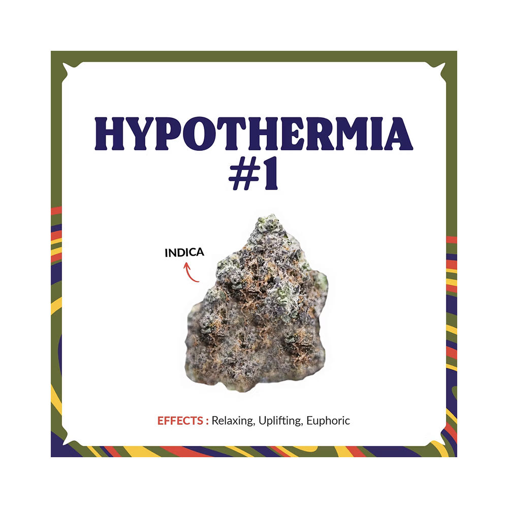 Hypothermia #1 Whole Flower T21.95