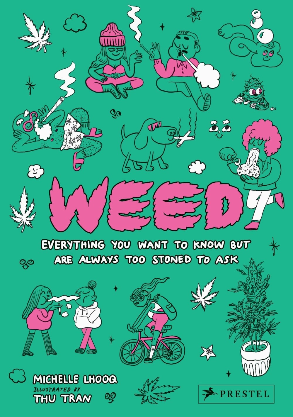 Weed - Everything You Want To Know But Are Always Too Stoned To Ask